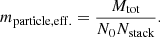 $$ \begin{aligned} m_{\rm particle, eff.} = \frac{M_{\rm tot}}{N_0 N_{\rm stack}}. \end{aligned} $$