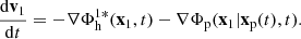 $$ \begin{aligned} \frac{\mathrm{d}\mathbf{v}_1}{\mathrm{d}t} = -\nabla {\Phi }_{\rm h}^{1*}(\mathbf{x}_1, t) - \nabla \Phi _{\rm p}(\mathbf{x}_1 | \mathbf{x}_{\rm p}(t), t) . \end{aligned} $$