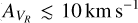 ${A_{{V_R}}} \mathbin{\lower.3ex\hbox{$\buildrellt;\over {\smash{\scriptstyle\sim}\vphantom{_x}}$}} 10\,{\rm{km}}\,{{\rm{s}}^{ - 1}}$