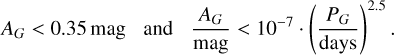 ${A_G} &gt; 0.3\,{\rm{mag}}\,\,\,\,\,{\rm{and}}\,\,\,\,\,{{{A_G}} \over {{\rm{mag}}}}\, &gt; \,{10^{ - 7}} \cdot \,{\left( {{{{P_G}} \over {{\rm{days}}}}} \right)^{2.5}}.$