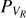 ${P_{{V_R}}}$