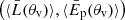 $ \left(\langle\bar L(\theta_{\mathrm{v}})\rangle,\langle\bar E_{\mathrm{p}}(\theta_{\mathrm{v}})\rangle\right) $