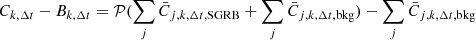 $ C_{k,\Delta t}-B_{k,\Delta t}=\mathcal{P}(\sum_j\bar C_{j,k,\Delta t,\mathrm{SGRB}}+\sum_j\bar C_{j,k,\Delta t,\mathrm{bkg}})-\sum_j\bar C_{j,k,\Delta t,\mathrm{bkg}} $