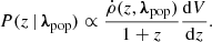 $$ \begin{aligned} P(z\,|\,{\boldsymbol{\lambda }}_{\rm pop})\propto \frac{\dot{\rho }(z,{\boldsymbol{\lambda }}_{\rm pop})}{1+z}\frac{\mathrm{d} V}{\mathrm{d} z}. \end{aligned} $$