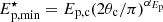 $ E_{\rm p,min}^\star=E_{\rm p,c}(2\theta_{\rm c}/\pi)^{\alpha_{{E_{\rm p}}}} $