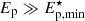 $ {E_{\rm p}}\gg E_{\rm p,min}^\star $