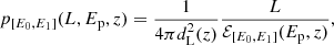 $$ \begin{aligned} p_{[E_0,E_1]}(L,{E_{\rm p}},z) = \frac{1}{4\pi d_{\rm L}^2(z)}\frac{L}{\mathcal{E} _{[E_0,E_1]}({E_{\rm p}},z)} ,\end{aligned} $$