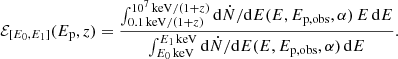 $$ \begin{aligned} \mathcal{E} _{[E_0,E_1]}({E_{\rm p}},z) = \frac{\int _{0.1\,\mathrm{keV} /(1+z)}^{10^7\,\mathrm{keV} /(1+z)}\mathrm{d} \dot{N}/\mathrm{d} E (E,E_{\rm p,obs},\alpha )\,E\,\mathrm{d} E}{\int _{E_0\,\mathrm{keV} }^{E_1\,\mathrm{keV} }\mathrm{d} \dot{N}/\mathrm{d} E (E,E_{\rm p,obs},\alpha )\,\mathrm{d} E}. \end{aligned} $$