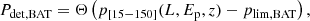 $$ \begin{aligned} P_{\rm det,BAT} = \Theta \left(p_{[15-150]}(L,{E_{\rm p}},z)-p_{\rm lim,BAT}\right), \end{aligned} $$