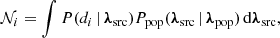 $$ \begin{aligned} \mathcal{N} _i = \int P(d_i\,|\,{\boldsymbol{\lambda }}_{\rm src})P_{\rm pop}({\boldsymbol{\lambda }}_{\rm src}\,|\,{\boldsymbol{\lambda }}_{\rm pop})\,\mathrm{d} {\boldsymbol{\lambda }}_{\rm src}, \end{aligned} $$