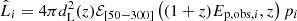 $ \hat L_i = 4\pi d_{\mathrm{L}}^2(z)\mathcal{E}_{[50{-}300]}\left((1+z)E_{\mathrm{p,obs},i},z\right)p_i $