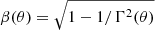 $ \beta(\theta)=\sqrt{1-1/\Gamma^{2}(\theta)} $