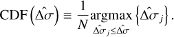 $\left( {{\rm{CDF}}} \right)\left( {\widehat {{\rm{\Delta }}\sigma }} \right) \equiv {1 \over N}\mathop {\arg \max }\limits_{{{\widehat {{\rm{\Delta }}\sigma }}_j} \le \widehat {{\rm{\Delta }}\sigma }} \left\{ {{{\widehat {{\rm{\Delta }}\sigma }}_j}} \right\}.$