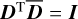 ${{\bf{D}}^{\rm{T}}}\overline {\bf{D}} = {\bf{I}}$