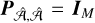 ${{\bf{P}}_{\hat A,\hat A}} = {{\bf{I}}_M}$
