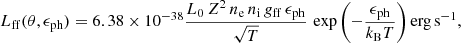 $$ \begin{aligned} L_{\rm ff}(\theta , \epsilon _{\rm ph}) = 6.38 \times 10^{-38} \frac{L_0\,Z^2\,n_{\rm e}\,n_{\rm i}\,g_{\rm ff}\,\epsilon _{\rm ph}}{\sqrt{T}}\,\exp {\left(-\frac{\epsilon _{\rm ph}}{k_{\rm B}T}\right)}\,\mathrm{erg\,s^{-1}}, \end{aligned} $$