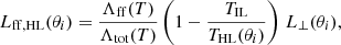 $$ \begin{aligned} L_{\rm ff, HL}(\theta _i) = \frac{\Lambda _{\rm ff}(T)}{\Lambda _{\rm tot}(T)}\left(1-\frac{T_{\rm IL}}{T_{\rm HL}(\theta _i)}\right)\, L_\perp (\theta _i), \end{aligned} $$