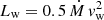 $ L_{\mathrm{w}} = 0.5\,\dot{M}\,v_{\mathrm{w}}^2 $