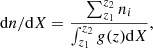 $$ \begin{aligned} \mathrm{d}n/\mathrm{d}X = \frac{\sum _{z_1}^{z_2}n_i}{\int _{z_1}^{z_2} g(z) \mathrm{d}X }, \end{aligned} $$