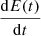 $ \frac{\mathrm{d}E(t)}{\mathrm{d}t} $
