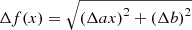 $ \Delta f(x) = \sqrt{\left(\Delta a x \right)^2 + \left(\Delta b\right)^2} $