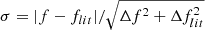 $ \sigma = |f - f_{lit}|/\sqrt{\Delta f^2 + \Delta f_{lit}^2} $