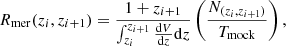 $$ \begin{aligned} R_{\rm mer}(z_i, z_{i+1}) = \frac{1+z_{i+1}}{\int ^{z_{i+1}}_{z_i} \frac{\mathrm{d}V}{\mathrm{d}z}\mathrm{d}z}\left( \frac{N_{(z_i,z_{i+1})}}{T_{\rm mock}}\right), \end{aligned} $$