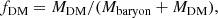 $$ \begin{aligned} f_{\rm DM} = M_{\rm DM} / (M_{\rm baryon}+ M_{\rm DM}), \end{aligned} $$