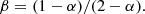 $$ \begin{aligned} \beta =(1-\alpha )/(2-\alpha ). \end{aligned} $$