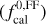 $\left( {f_{{\rm{cal}}}^{0,{\rm{FF}}}} \right)$