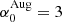 $ \alpha_{0}^{\mathrm{Aug}}=3 $
