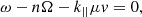 $$ \begin{aligned} \omega - n \Omega - k_{||} \mu v =0, \end{aligned} $$