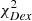$ \chi^2_{{Dex}} $