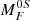 $ M^{0S}_F $