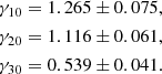 $$ \begin{aligned}&\gamma _{10} = 1.265 \pm 0.075,\nonumber \\&\gamma _{20} = 1.116 \pm 0.061, \\ &\gamma _{30} = 0.539 \pm 0.041.\nonumber \end{aligned} $$