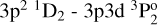 $3{{\rm{p}}^2}{\,^1}{{\rm{D}}_2} - 3{\rm{p}}3{\rm{d}}{\,^3}{\rm{P}}_2^o$