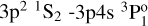 $3{{\rm{p}}^2}{\,^1}{{\rm{S}}_2} - 3{\rm{p}}4{\rm{s}}{\,^3}{\rm{P}}_1^o$