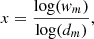 $$ \begin{aligned} x = \frac{\log (w_{m})}{\log (d_{m})}, \end{aligned} $$