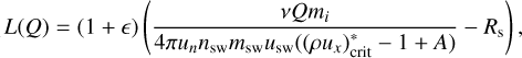 $L(Q) = (1 + )\left( {{{vQ{m_i}} \over {4\pi {u_n}{n_{{\rm{sw}}}}{m_{{\rm{sw}}}}{u_{{\rm{sw}}}}\left( {\left( {\rho {u_x}} \right)_{{\rm{crit }}}^* - 1 + A} \right)}} - {R_{\rm{s}}}} \right),$