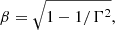 $$ \begin{aligned}&\beta = \sqrt{1-1/\Gamma ^2} ,\end{aligned} $$