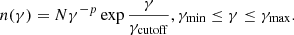 $$ \begin{aligned} n(\gamma )= N \gamma ^{-p} \exp {\frac{\gamma }{\gamma _{\rm cutoff}}}, \gamma _{\min }\le \gamma \le \gamma _{\max } .\end{aligned} $$