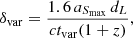 $$ \begin{aligned}&\delta _{\rm var} = \dfrac{ 1.6 \, a_{S_{\max }} \, d_L }{c t_{\rm var} (1+z)} ,\end{aligned} $$