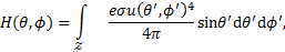 Mathematical equation: $H(\theta ,\phi ) = \mathop \smallint \limits_{\cal Z} {{e\sigma u{{\left( {\theta ',\phi '} \right)}^4}} \over {4\pi }}\sin \theta '{\rm{d}}\theta '{\rm{d}}\phi ',$