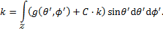 Mathematical equation: $k = \mathop \smallint \limits_{\cal Z} \left( {g\left( {\theta ',\phi '} \right) + C \cdot k} \right)\sin \theta '{\rm{d}}\theta '{\rm{d}}\phi '.$