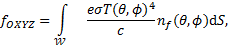Mathematical equation: ${f_{OXYZ}} = \mathop {\mathop \smallint \nolimits^ }\limits_{\cal W} {{e\sigma T{{(\theta ,\phi )}^4}} \over c}{n_f}(\theta ,\phi ){\rm{d}}S,$