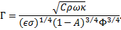 Mathematical equation: ${\rm{\Gamma }} = {{\sqrt {C\rho \omega \kappa } } \over {{{(\sigma )}^{1/4}}{{(1 - A)}^{3/4}}{{\rm{\Phi }}^{3/4}}}}.$