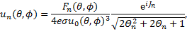 Mathematical equation: ${u_n}(\theta ,\phi ) = {{{F_n}(\theta ,\phi )} \over {4e\sigma {u_0}{{(\theta ,\phi )}^3}}}{{{{\rm{e}}^{i{J_n}}}} \over {\sqrt {2\Theta n^2 + 2{\Theta n} + 1} }},$