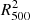 $ R_{500}^{2} $