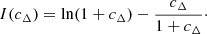 $$ \begin{aligned} I(c_{\Delta }) = \ln (1+c_{\Delta }) - \frac{c_{\Delta }}{1+c_{\Delta }}\cdot \end{aligned} $$