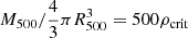 $ M_{500} /\frac{4}{3}\pi R_{500}^3 = 500 \rho_{\mathrm{crit}} $